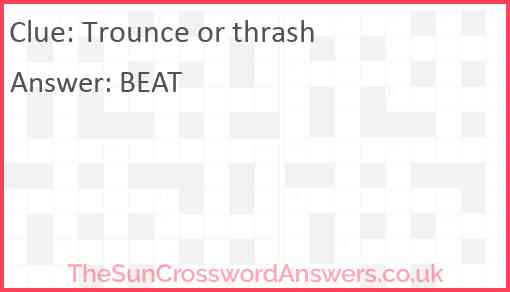 Trounce or thrash Answer