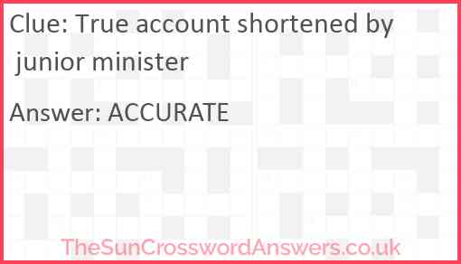True account shortened by junior minister Answer