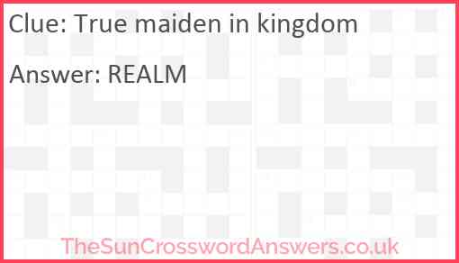 True maiden in kingdom Answer