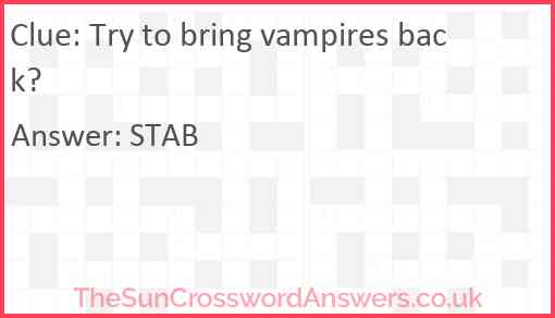Try to bring vampires back? Answer