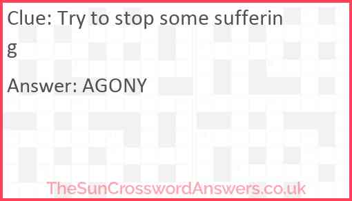 Try to stop some suffering Answer