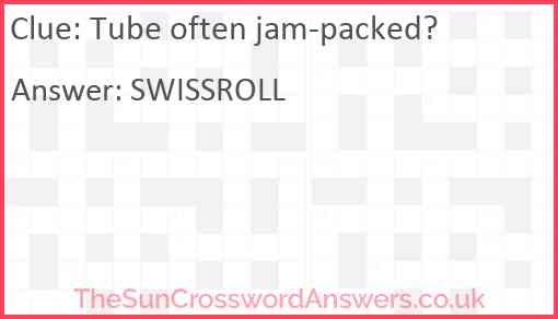 Tube often jam packed? crossword clue TheSunCrosswordAnswers co uk Tube often jam packed? crossword clue TheSunCrosswordAnswers co uk