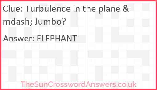 Turbulence in the plane &mdash; Jumbo? Answer