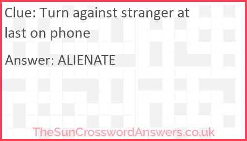 Turn against stranger at last on phone Answer