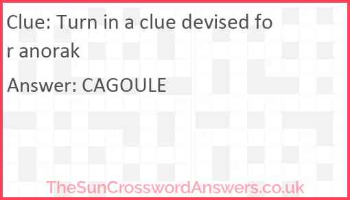 Turn in a clue devised for anorak Answer