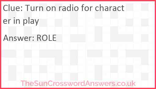 Turn on radio for character in play Answer