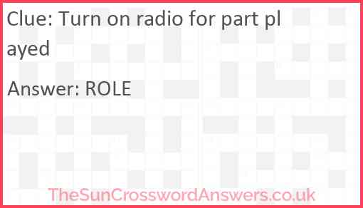 Turn on radio for part played Answer