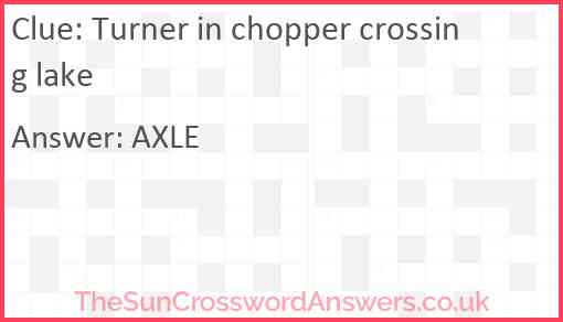Turner in chopper crossing lake Answer