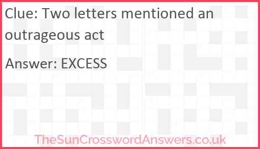 Two letters mentioned an outrageous act Answer
