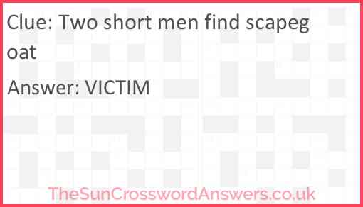 Two short men find scapegoat Answer