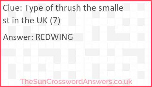 Type of thrush the smallest in the UK (7) Answer