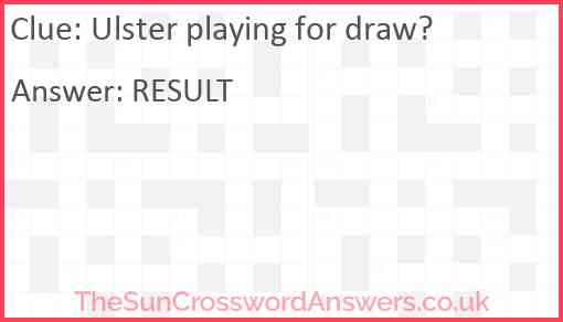 Ulster playing for draw? Answer