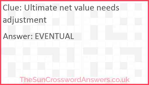 Ultimate net value needs adjustment Answer