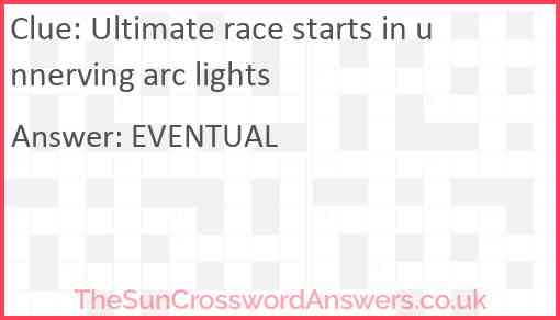 Ultimate race starts in unnerving arc lights Answer