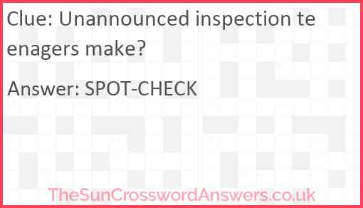Unannounced inspection teenagers make? Answer