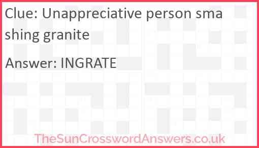 Unappreciative person smashing granite Answer