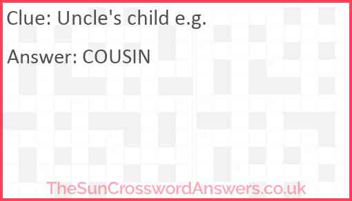 Uncle #39 s child e g crossword clue TheSunCrosswordAnswers co uk