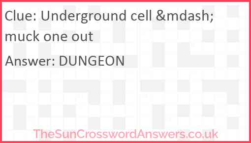 Underground cell &mdash; muck one out Answer