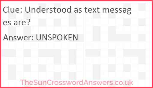 Understood as text messages are? Answer