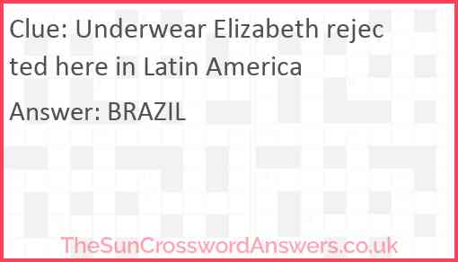 Underwear Elizabeth rejected here in Latin America Answer