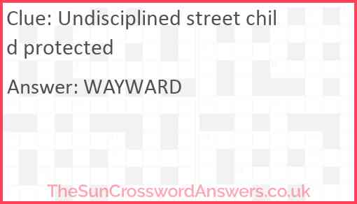 Undisciplined street child protected Answer