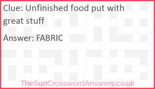 Unfinished food put with great stuff Answer