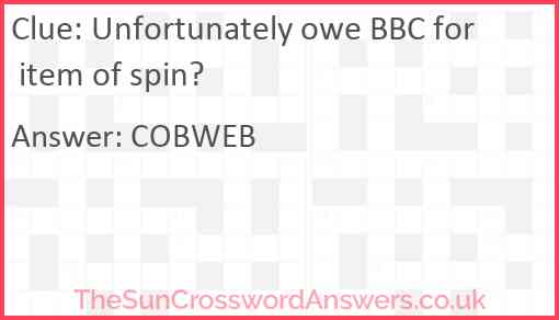 Unfortunately owe BBC for item of spin? Answer