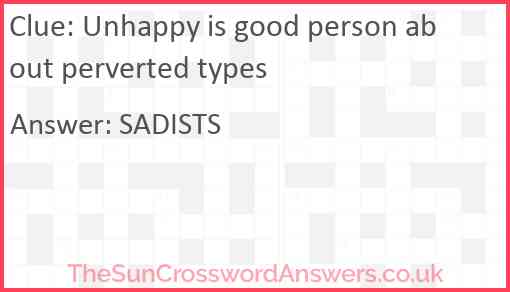 Unhappy is good person about perverted types Answer