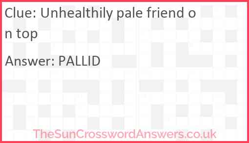Unhealthily pale friend on top Answer