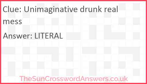 Unimaginative drunk real mess Answer