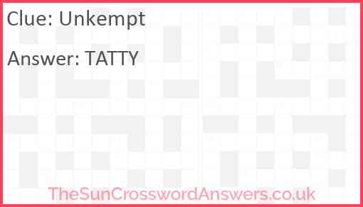 Unkempt crossword clue TheSunCrosswordAnswers co uk