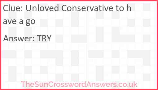 Unloved Conservative to have a go Answer