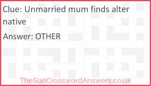 Unmarried mum finds alternative Answer