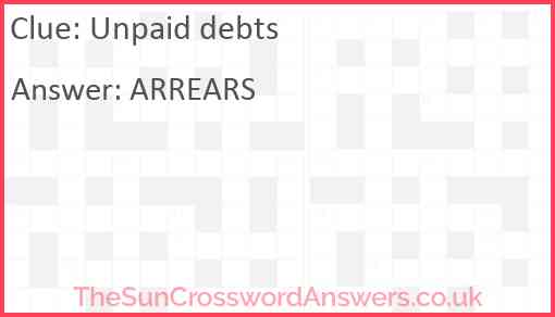 Unpaid debts crossword clue TheSunCrosswordAnswers co uk