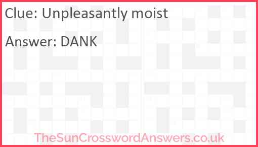 Unpleasantly moist Answer