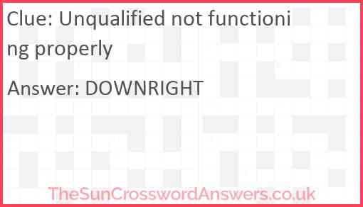 Unqualified not functioning properly Answer