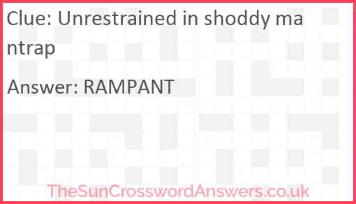 Unrestrained in shoddy mantrap Answer