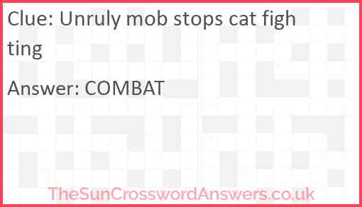 Unruly mob stops cat fighting Answer
