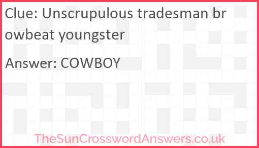 Unscrupulous tradesman browbeat youngster Answer