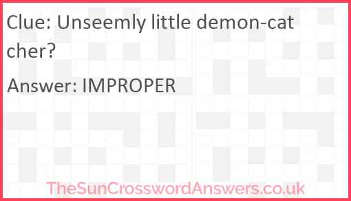 Unseemly little demon-catcher? Answer