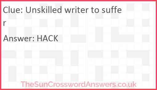 Unskilled writer to suffer Answer