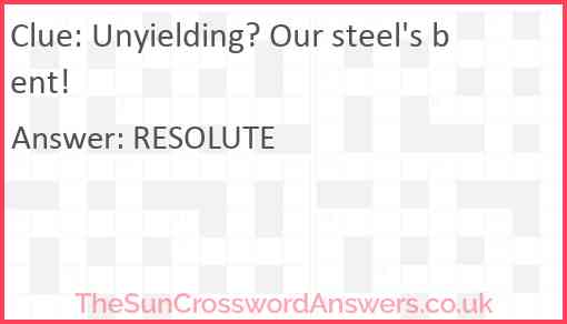 Unyielding? Our steel's bent! Answer