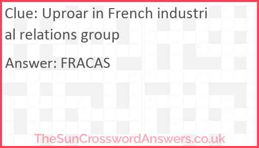 Uproar in French industrial relations group Answer