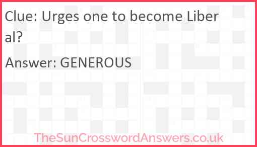 Urges one to become Liberal? crossword clue TheSunCrosswordAnswers co uk