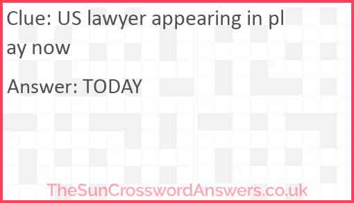 US lawyer appearing in play now Answer