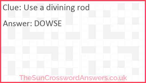 Use a divining rod crossword clue TheSunCrosswordAnswers co uk