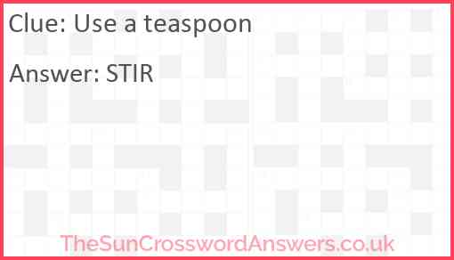 Use a teaspoon Answer