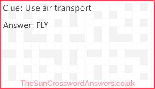 Use air transport Answer