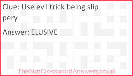 Use evil trick being slippery Answer