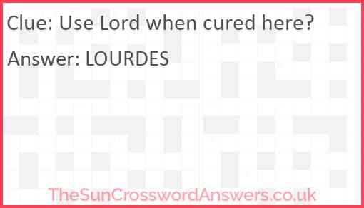 Use Lord when cured here? Answer
